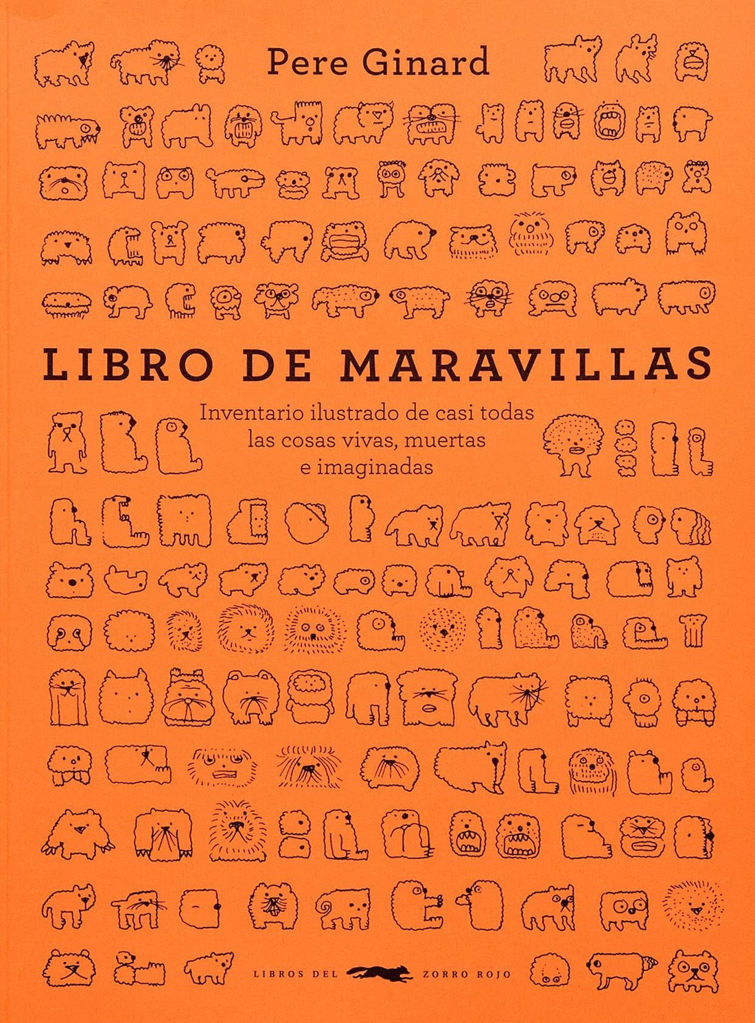 Libro de maravillas inventario ilustrado de casi todas las cosas vivas, muertas e imaginadas