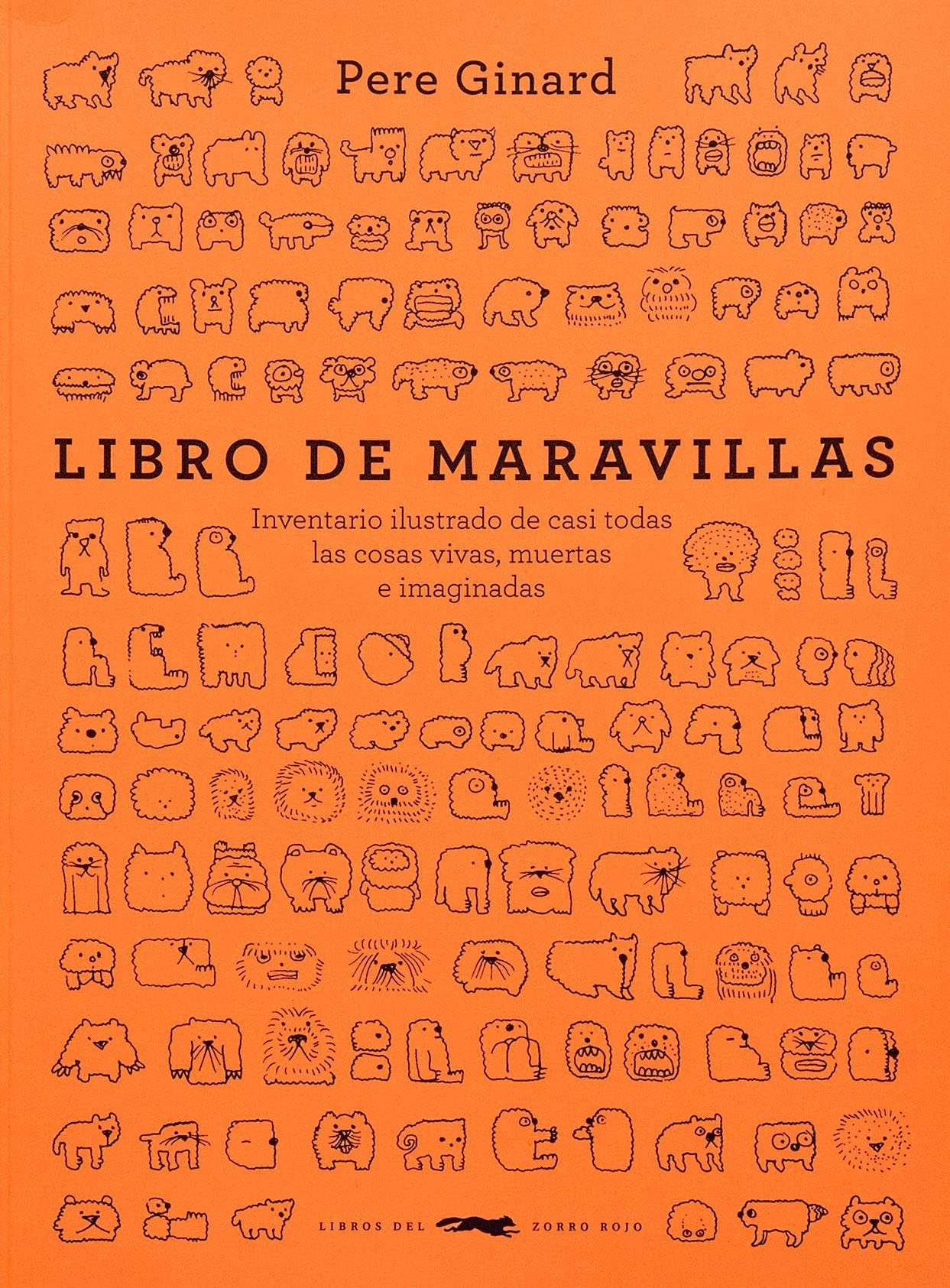 Libro de maravillas inventario ilustrado de casi todas las cosas vivas, muertas e imaginadas