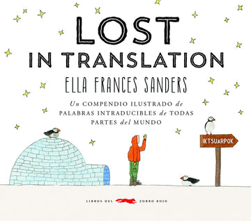 Lost in translation un compendio ilustrado de palabras intraducibles de todas partes del mundo