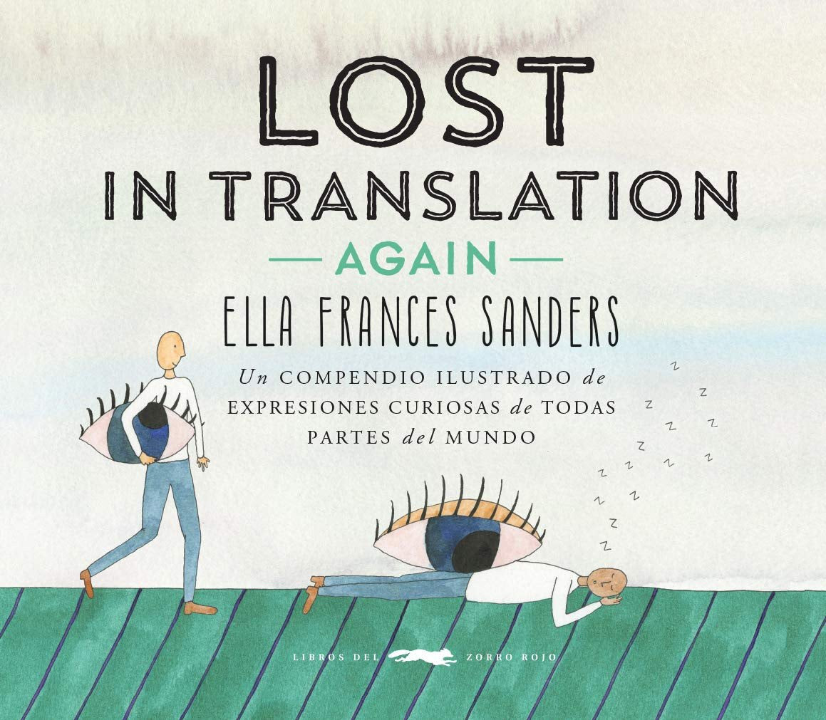 Lost in translation. Again un compendio ilustrado de expresiones curiosas de todas partes del mundo
