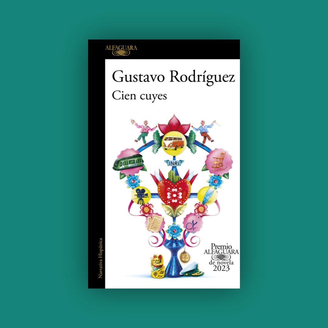 Cien cuyes (Premio Alfaguara de novela 2023)