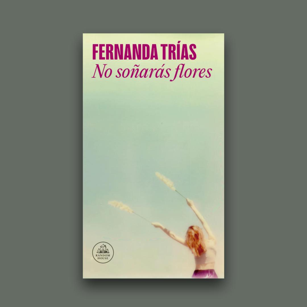 No soñarás flores