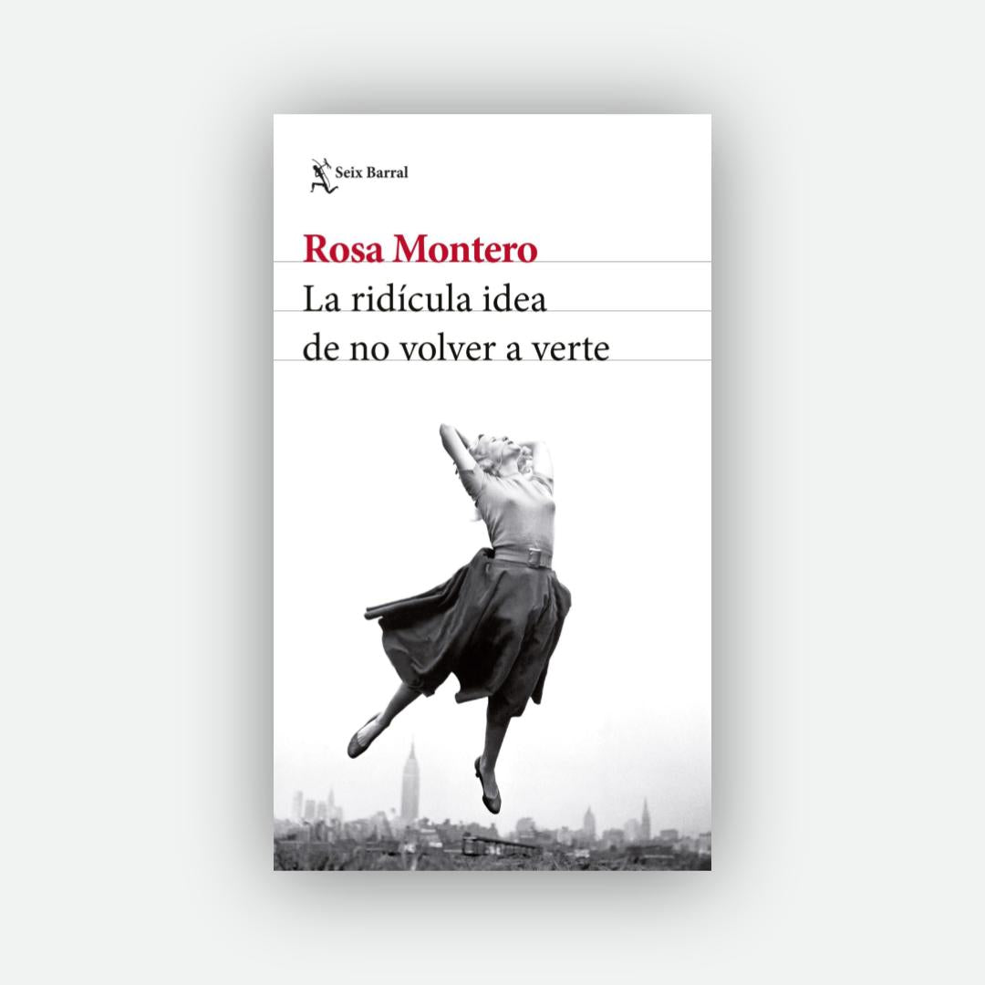 La ridícula idea de no volver a verte