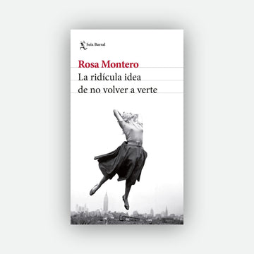 La ridícula idea de no volver a verte