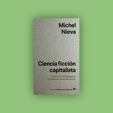 Ciencia ficción capitalista – Cómo los multimillonarios nos salvarán del fin del mundo