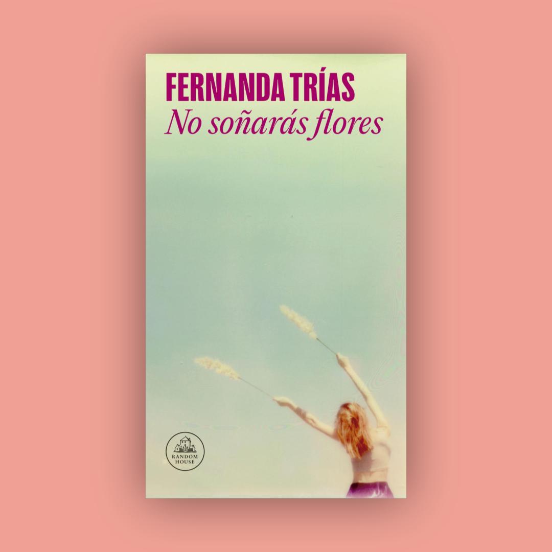 No soñarás flores